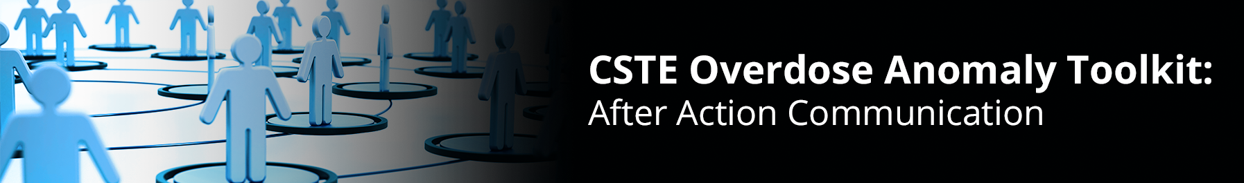 CSTE Overdose Anomaly Toolkit: After Action Communication