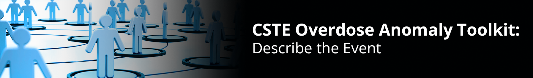 CSTE Overdose Anomaly Toolkit: Describe the Event 